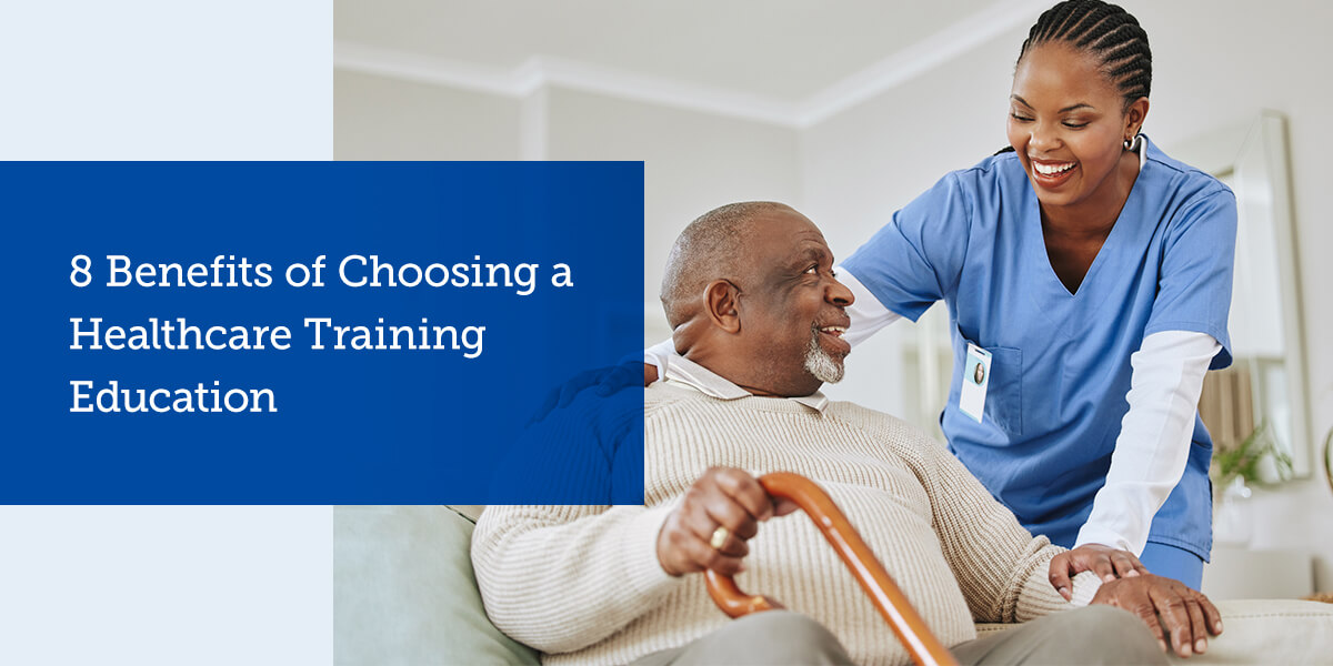 8 Benefits of Choosing a Healthcare Training Education